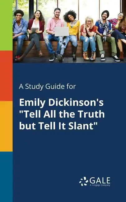 A Study Guide for Emily Dickinson's "Tell All the Truth but Tell It Slant" - Paperback