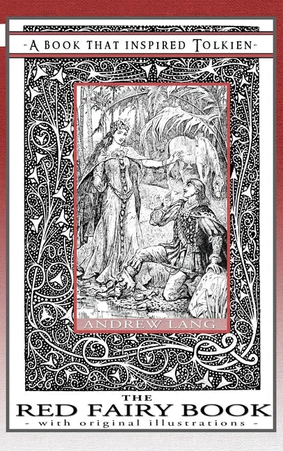 The Red Fairy Book - A Book That Inspired Tolkien: With Original Illustrations - Hardcover