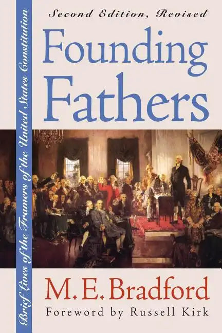 Founding Fathers: Brief Lives of the Framers of the United States Constitution?second Edition, Revised - Paperback
