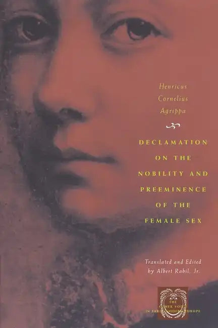 Declamation on the Nobility and Preeminence of the Female Sex - Paperback