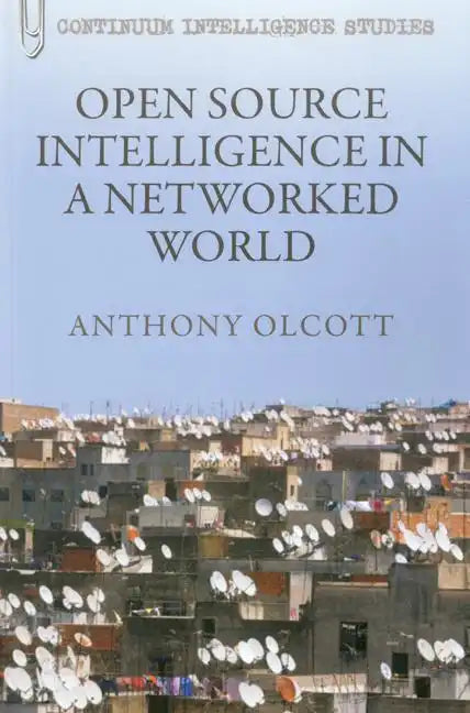 Open Source Intelligence in a Networked World - Paperback