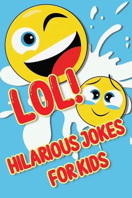 LOL! Hilarious Jokes For Kids: Silly Jokes and Cool Riddles - Paperback