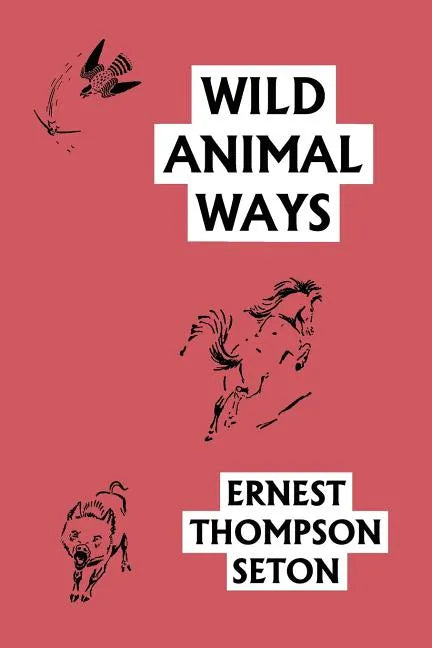 Wild Animal Ways (Yesterday's Classics) - Paperback