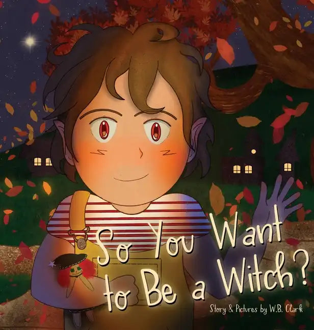 So You Want to Be a Witch? - Hardcover