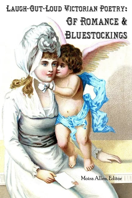 Laugh-Out-Loud Victorian Poetry: Of Romance & Bluestockings - Paperback