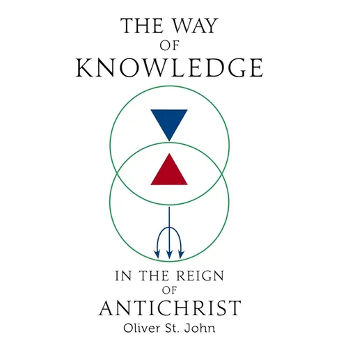 The Way of Knowledge in the Reign of Antichrist - Hardcover