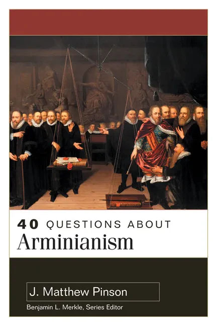 40 Questions about Arminianism - Paperback