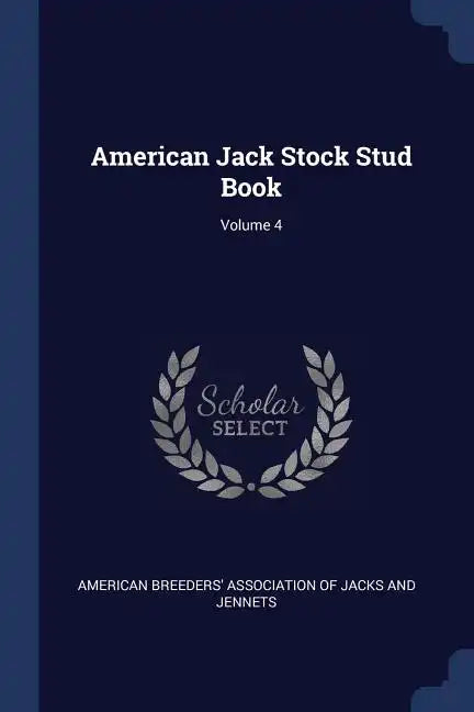 American Jack Stock Stud Book; Volume 4 - Paperback