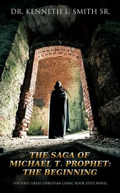 The Saga of Michael T. Prophet: The Beginning - Paperback