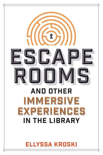 Escape Rooms and Other Immersive Experiences in the Library - Paperback