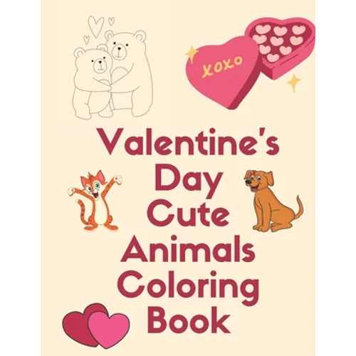 Valentine's Day Cute Animals Coloring Book: Romantic Love Animals Cute Little Animals Valentine Day with A Fun Coloring Book for Boys and Girls Gift g - Paperback