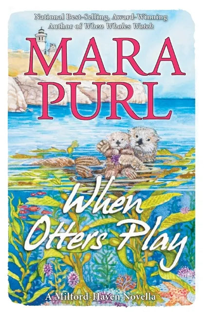 When Otters Play: Milford-Haven Novella - Paperback