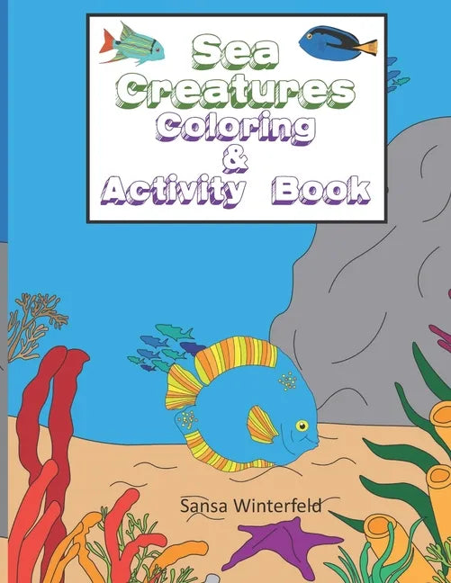 Sea Creatures Coloring & Activity Book: Kids ages 4-8, Adorable Ocean Creatures to Color - Paperback