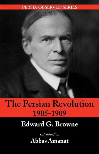 The Persian Revolution of 1905-1909 - Paperback