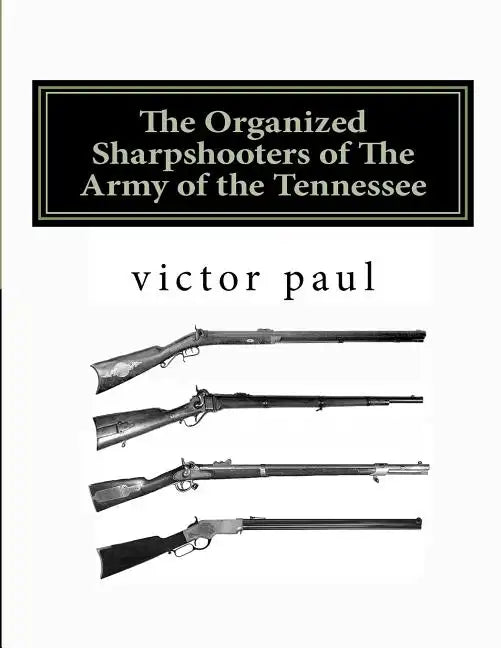 The Organized Sharpshooters of The Army of the Tennessee - Paperback