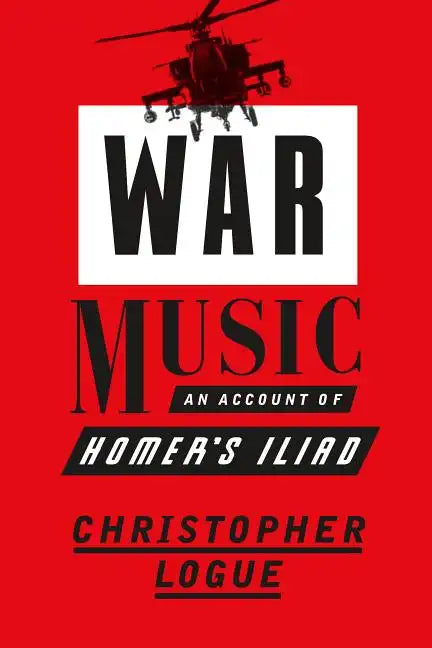 War Music: An Account of Homer's Iliad - Paperback