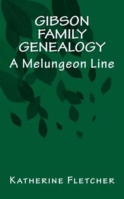 Gibson Family Genealogy: A Melungeon Line - Paperback