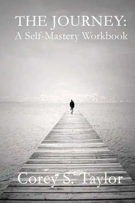 The Journey: A Self-Mastery Workbook - Paperback