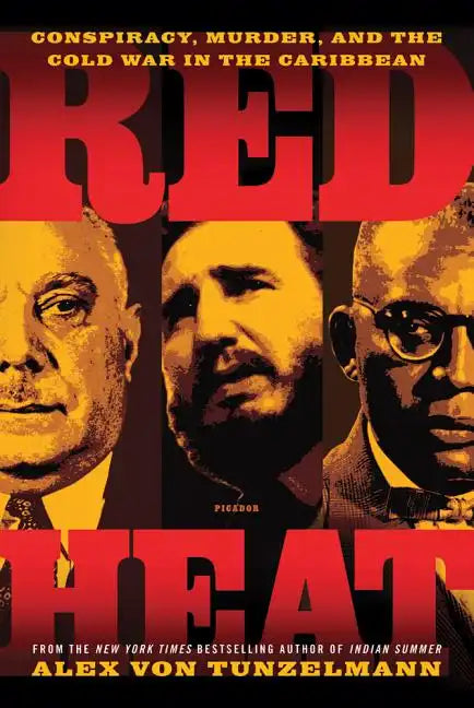 Red Heat: Conspiracy, Murder, and the Cold War in the Caribbean - Paperback