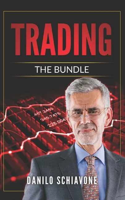 Trading: Includes Trading Systems - Operating Strategies and Techniques, Technical Analysis - Trading Indicators and Charting & - Paperback