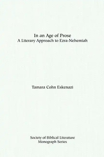 In an Age of Prose: A Literary Approach to Ezra-Nehemiah - Paperback