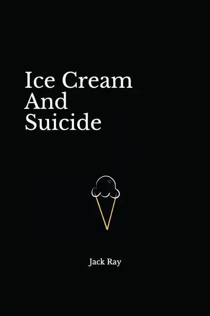 Ice Cream And Suicide - Paperback