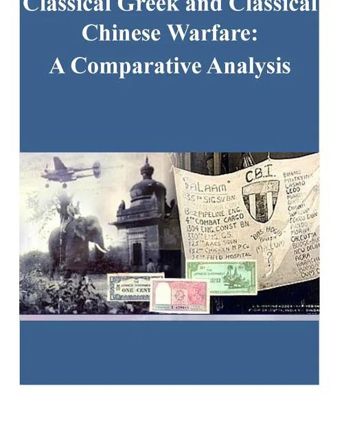 Classical Greek and Classical Chinese Warfare: A Comparative Analysis - Paperback