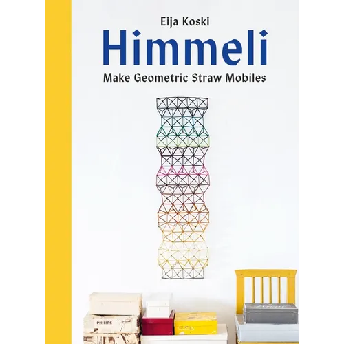 Himmeli: Make Geometric Straw Mobiles - Hardcover