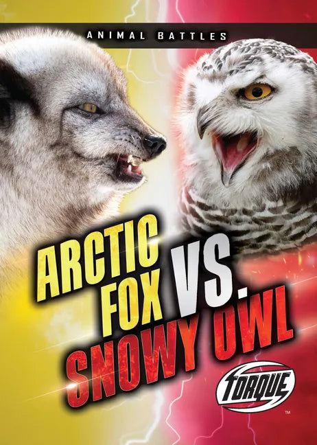 Arctic Fox vs. Snowy Owl - Paperback