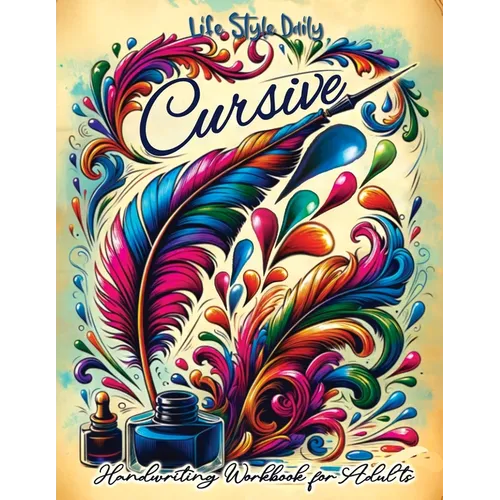 Cursive Handwriting Workbook: Calligraphy Techniques-Learning and Mastering the Art of Writing through Practice and Tracing for Teens and Beginners - Paperback