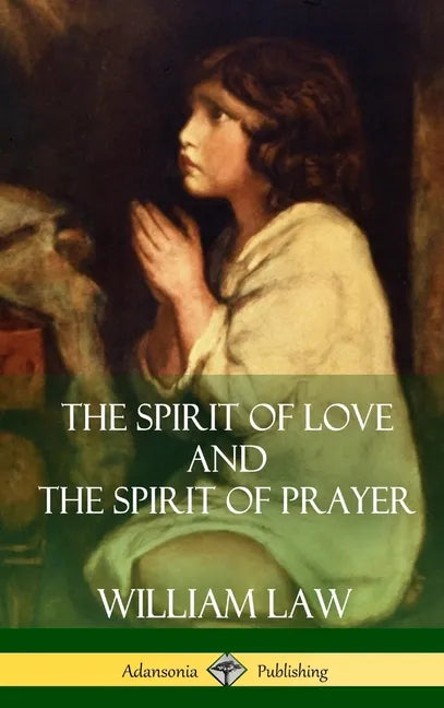 The Spirit of Love and The Spirit of Prayer (Hardcover) - Hardcover