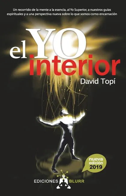 El Yo Interior (2019): Conectando la mente con el alma, el Yo Superior y nuestros guias espirituales - Paperback