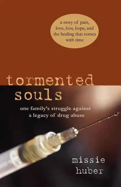 Tormented Souls: One Family's Struggle Against a Legacy of Drug Abuse - Paperback