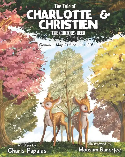 The Tale Of Charlotte & Christien The Curious Deer: Gemini - The Zodiac Tales - Paperback