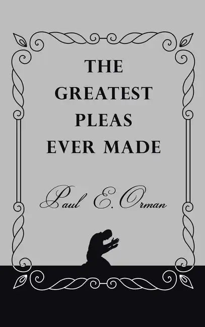 The Greatest Pleas Ever Made - Hardcover