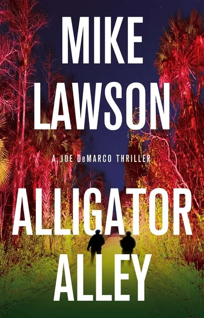 Alligator Alley: A Joe DeMarco Thriller - Hardcover