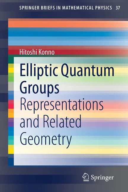 Elliptic Quantum Groups: Representations and Related Geometry - Paperback