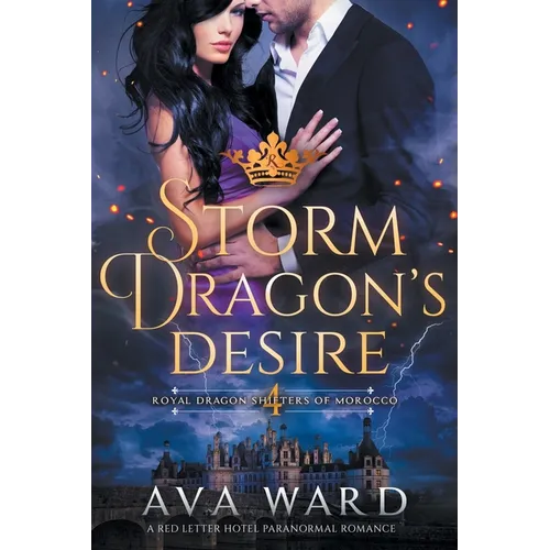 Storm Dragon's Desire: Royal Dragon Shifters of Morocco #4: A Red Letter Hotel Paranormal Romance - Paperback