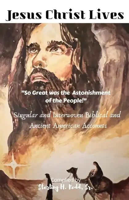 Jesus Christ Lives: "So Great was the Astonishment of the People!" - Paperback
