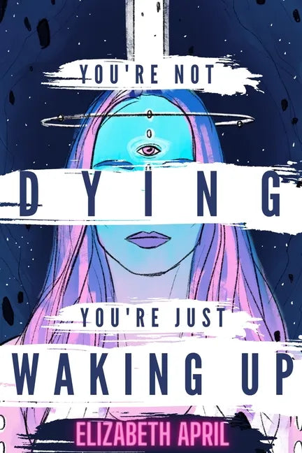 You're Not Dying You're Just Waking Up - Paperback