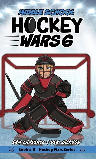 Hockey Wars 6: Middle School - Hardcover