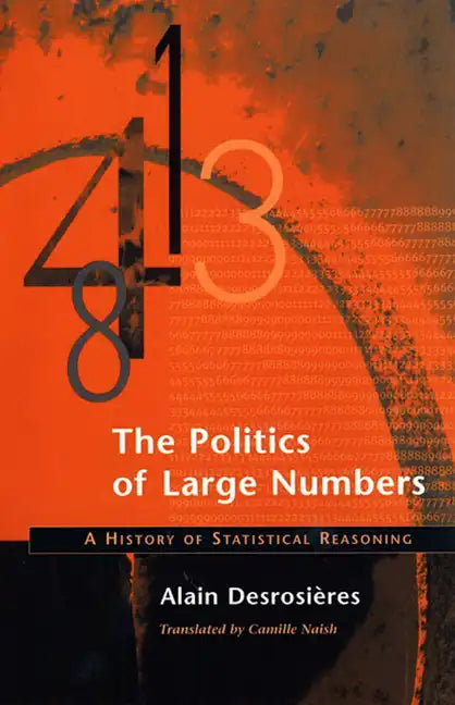 The Politics of Large Numbers: A History of Statistical Reasoning - Paperback