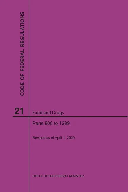 Code of Federal Regulations Title 21, Food and Drugs, Parts 800-1299, 2020 - Paperback