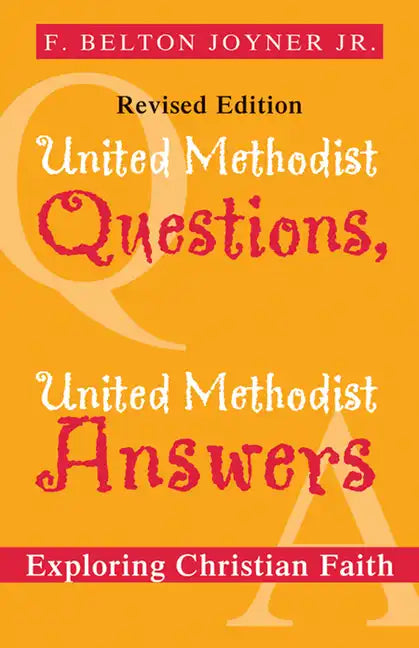 United Methodist Questions, United Methodist Answers, Revised Edition: Exploring Christian Faith - Paperback