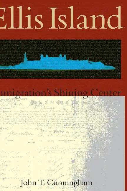 Ellis Island: Immigration's Shining Center - Hardcover