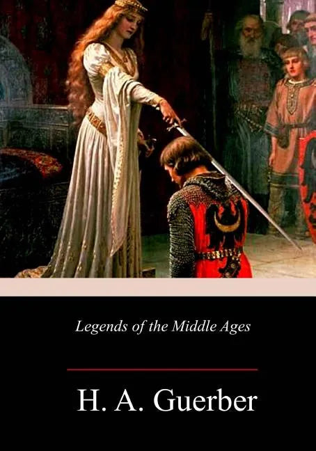 Legends of the Middle Ages - Paperback
