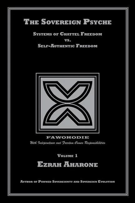 The Sovereign Psyche: Systems of Chattel Freedom vs. Self-Authentic Freedom - Paperback