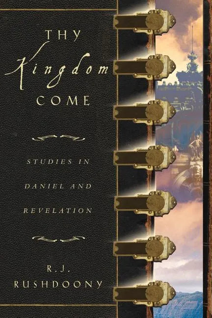 Thy Kingdom Come: Studies in Daniel and Revelation - Paperback