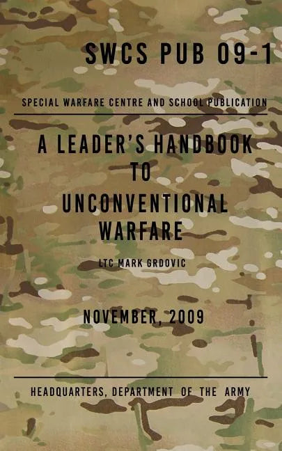 SCWS PUB 09-1 A Leader's Handbook to Unconventional Warfare: November 2009 - Paperback