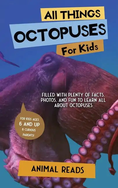 All Things Octopuses For Kids: Filled With Plenty of Facts, Photos, and Fun to Learn all About Octopuses - Hardcover